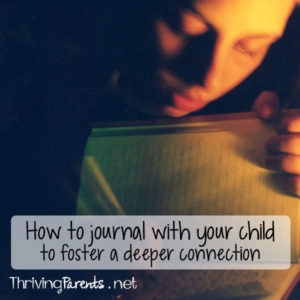 Journaling with your child gives them a safe place to share what’s on their mind and in their heart. You can begin this with toddlers and continue through the teen years. Here’s how.