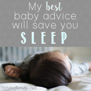 My best baby advice will save you sleep and frustration in the middle of the night. 