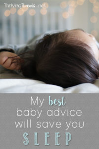 My best baby advice will save you sleep and frustration in the middle of the night.