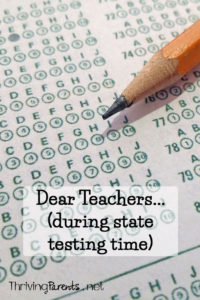 It's standardized testing time for the students in our state and I have a message for our teachers.